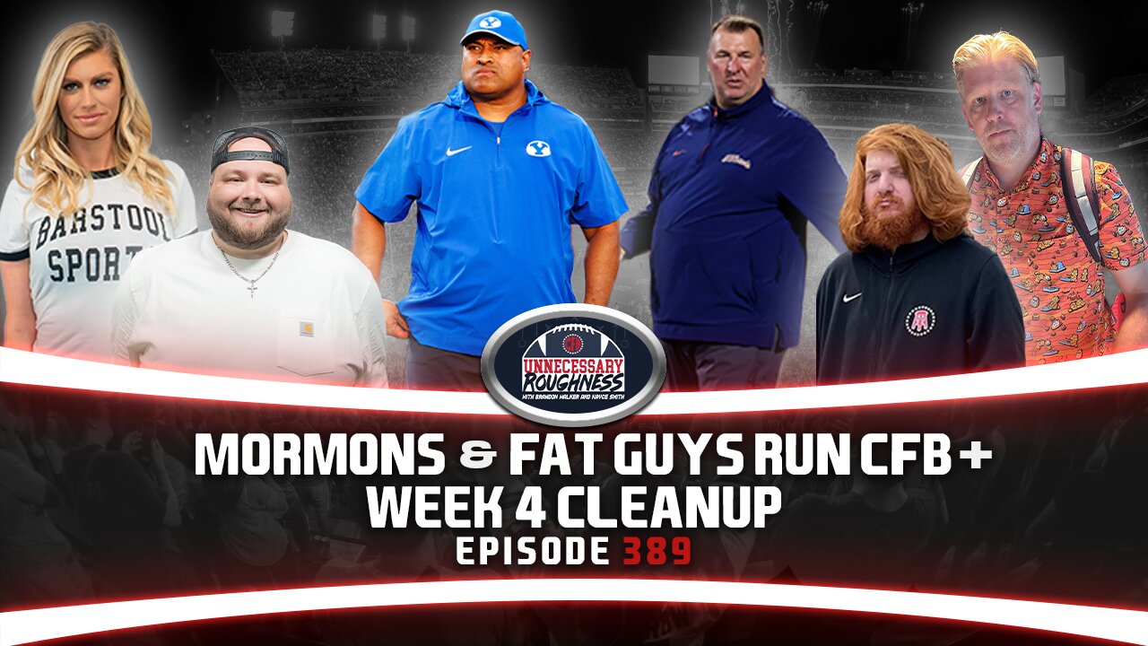 MORMONS & FAT GUYS RUN CFB + WEEK 4 CLEANUP