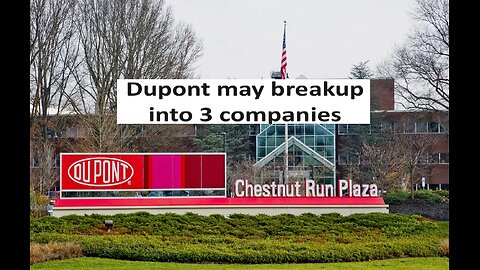 Dupont propose breaking up into 3 companies after 220 years