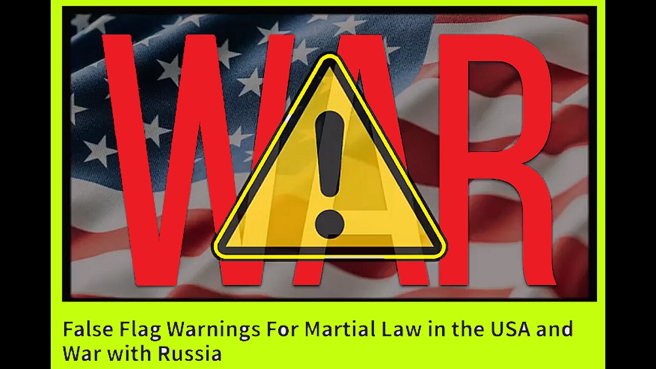 False Flag Warnings For Martial Law in the USA and War with Russia