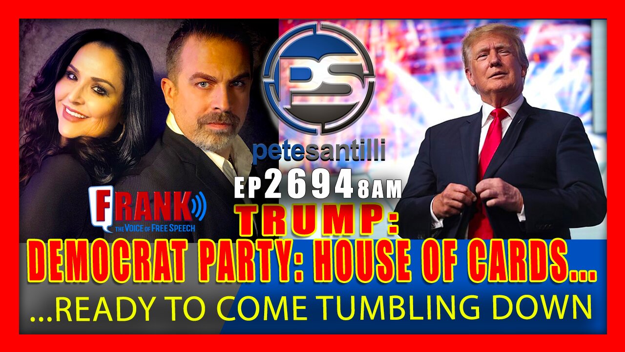 EP 2694-8AM TRUMP: "Democrat Party is a House of Cards Ready to Come Tumbling Down"