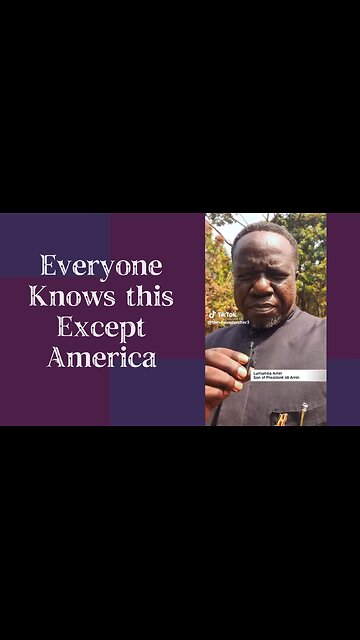 Everyone knows this except America, says the son of Unganda's president. 👀