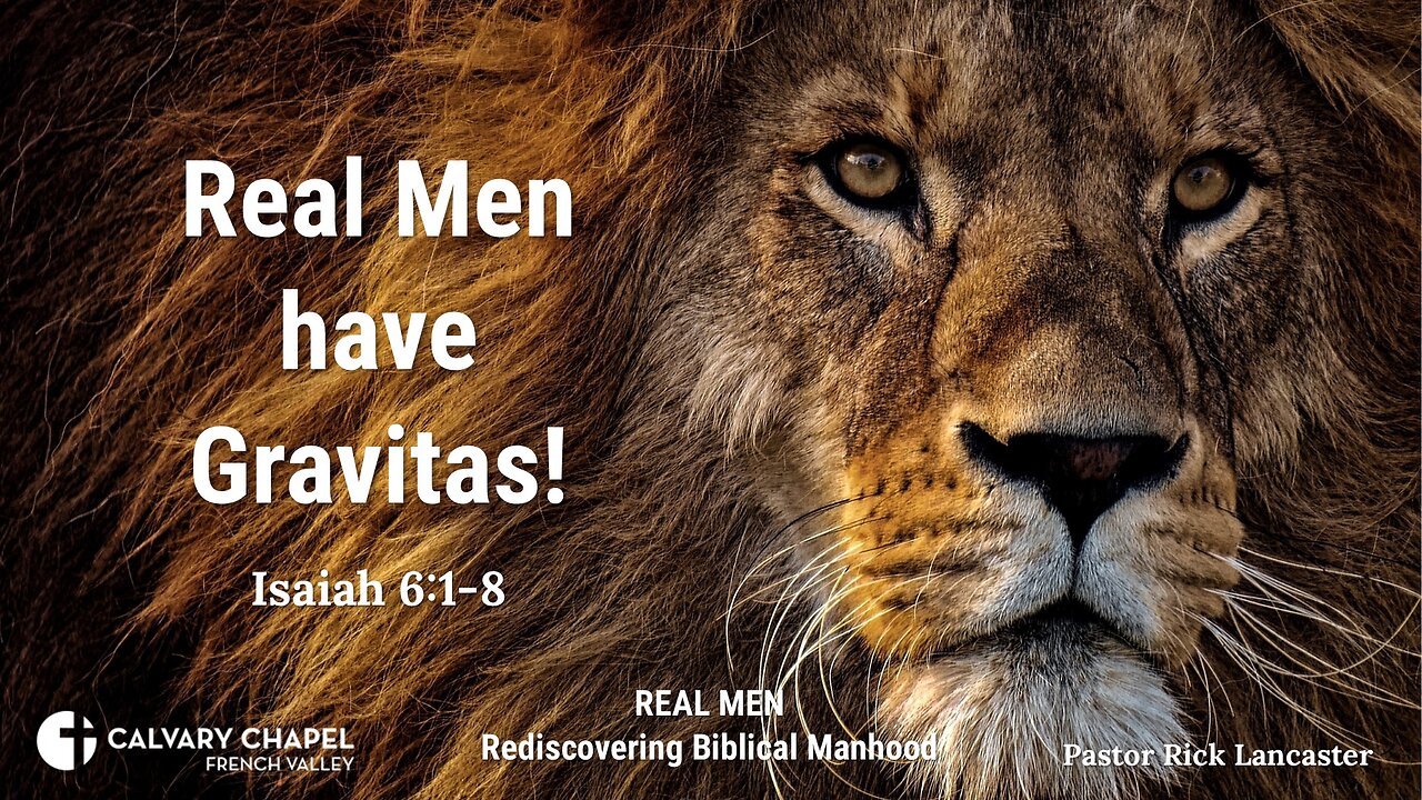 Real Men have Gravitas! Isaiah 6:1-8 – Men’s Breakfast at CCFV, September 21, 2024