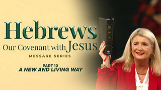 Hebrews: Our Covenant with Jesus, Part 10: A New and Living Way