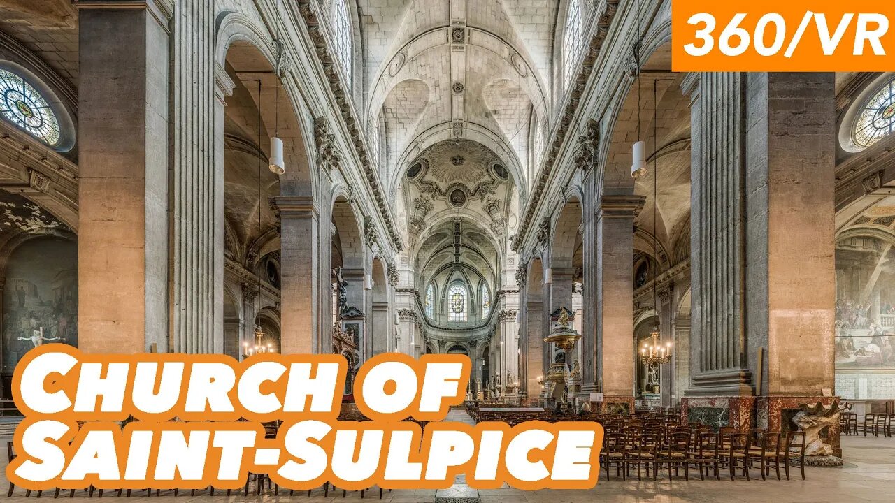 Virtual Tour of Saint-Sulpice Church in Paris (360/VR)