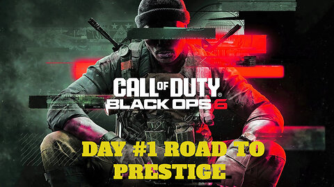 BLACK OPS 6 | DAY #1 | 4K MAX QUALITY | ROAD TO PRESTIGE