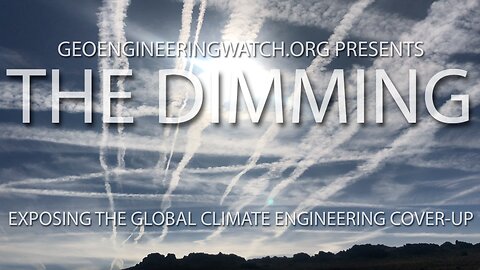 The Dimming: Exposing The Climate Engineering Cover-Up