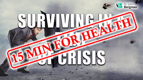 Surviving in a Time of Crisis - 15 min for Health