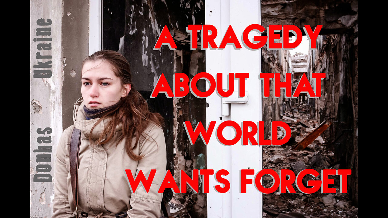 Donbass - A tragedy about that world wants forget ENG