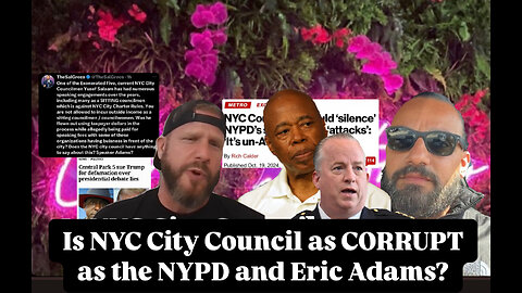 Is NYC City Council as corrupt as the NYPD and Eric Adams? | Episode 26