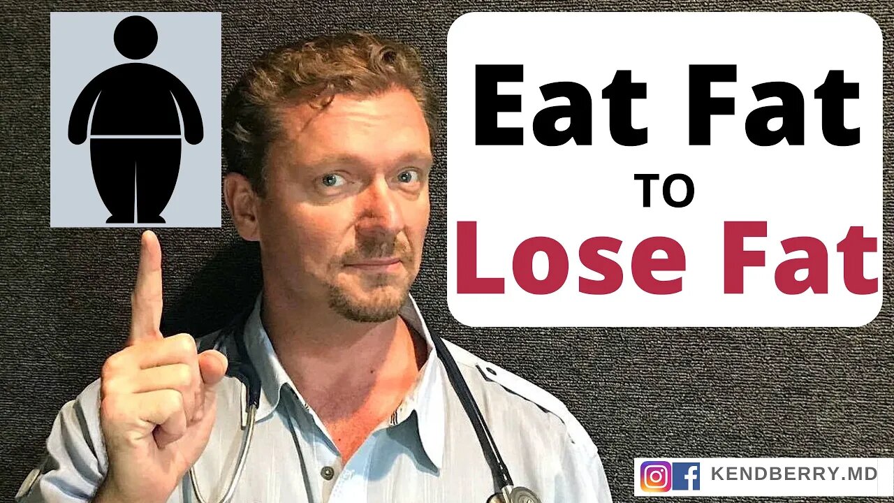 Eat Fat to Lose Fat! (Doctor Tips) 2021