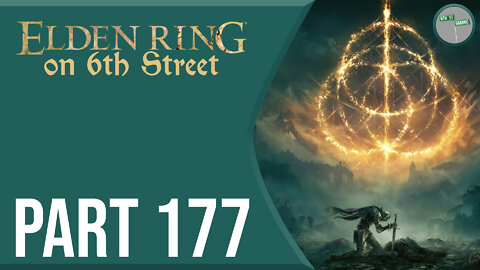 Elden Ring on 6th Street Part 177