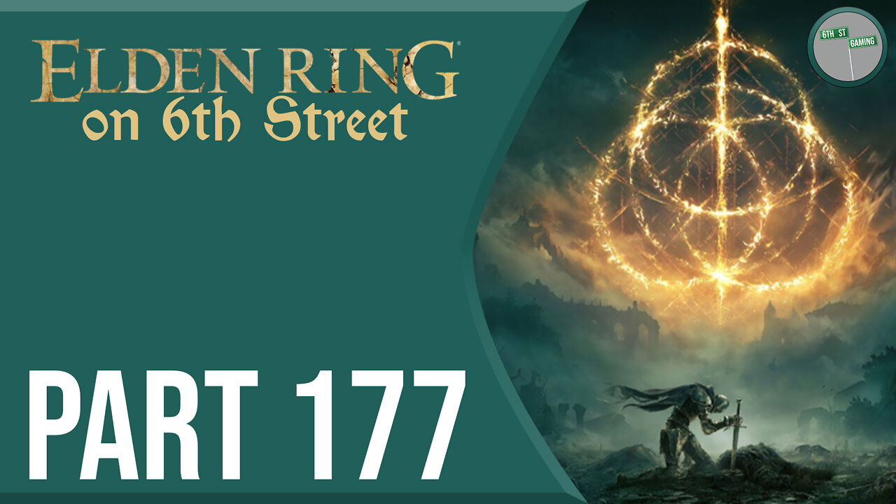 Elden Ring on 6th Street Part 177