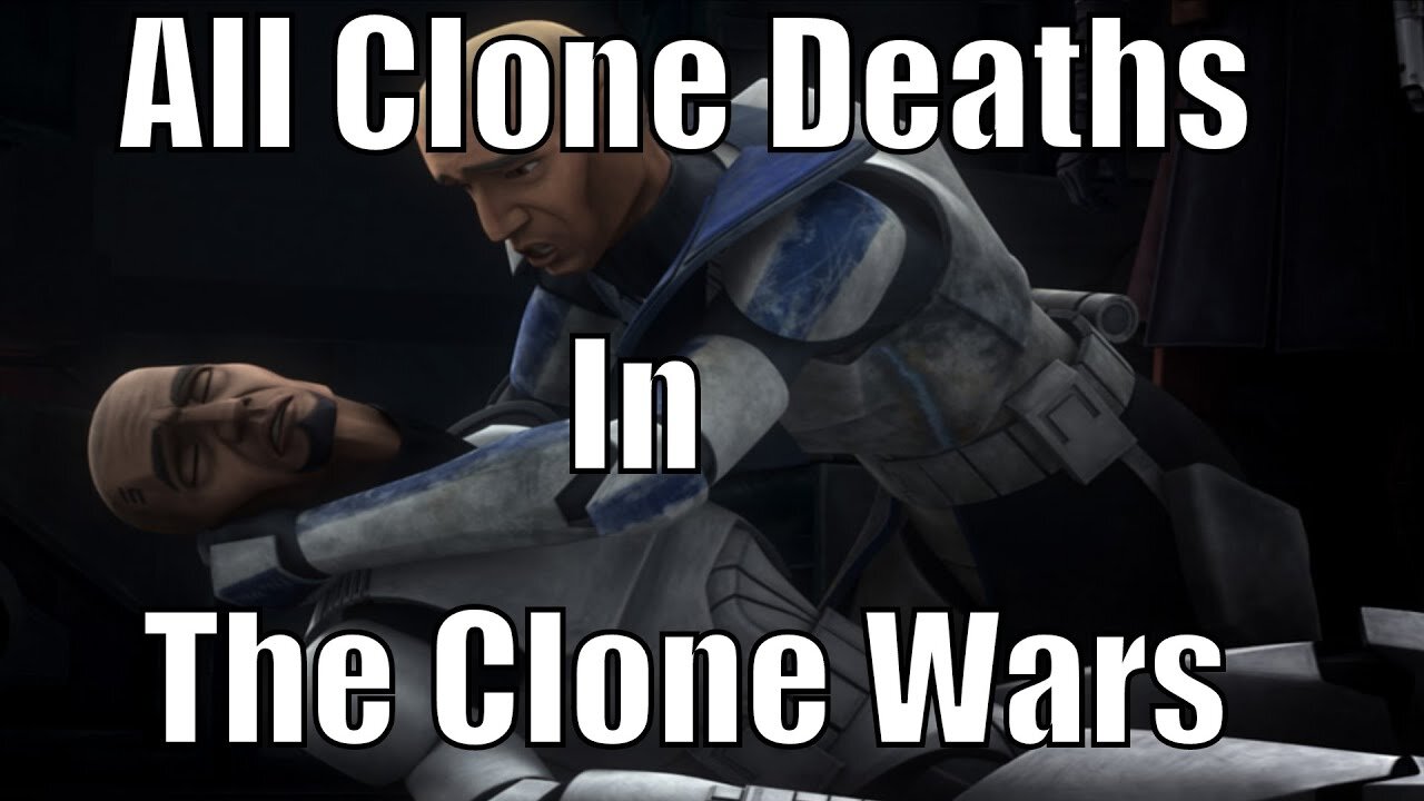 All Clone Deaths in The Clone Wars