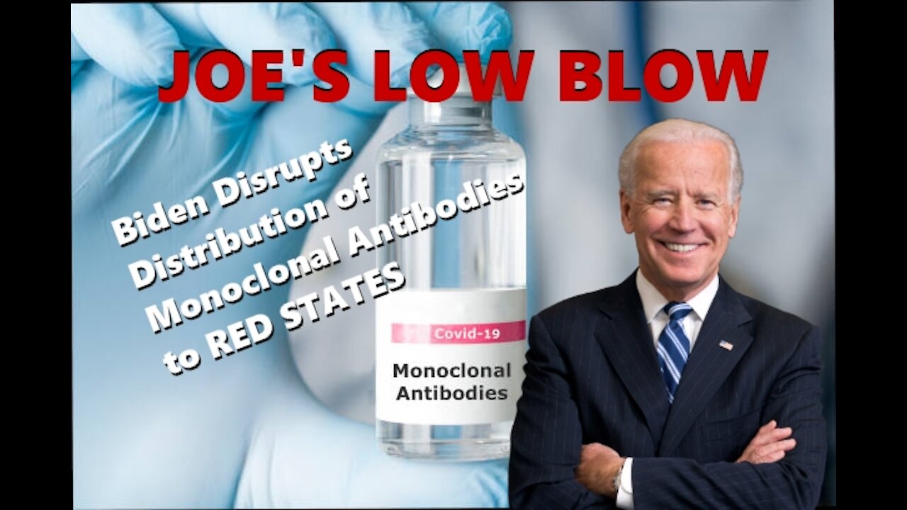 Biden STOPS Distribution of Monoclonal Antibodies. WHY?