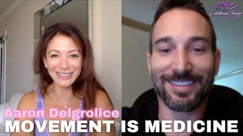 Ep 38: Movement is Medicine with Aaron Delgrolice | The Courtenay Turner Podcast