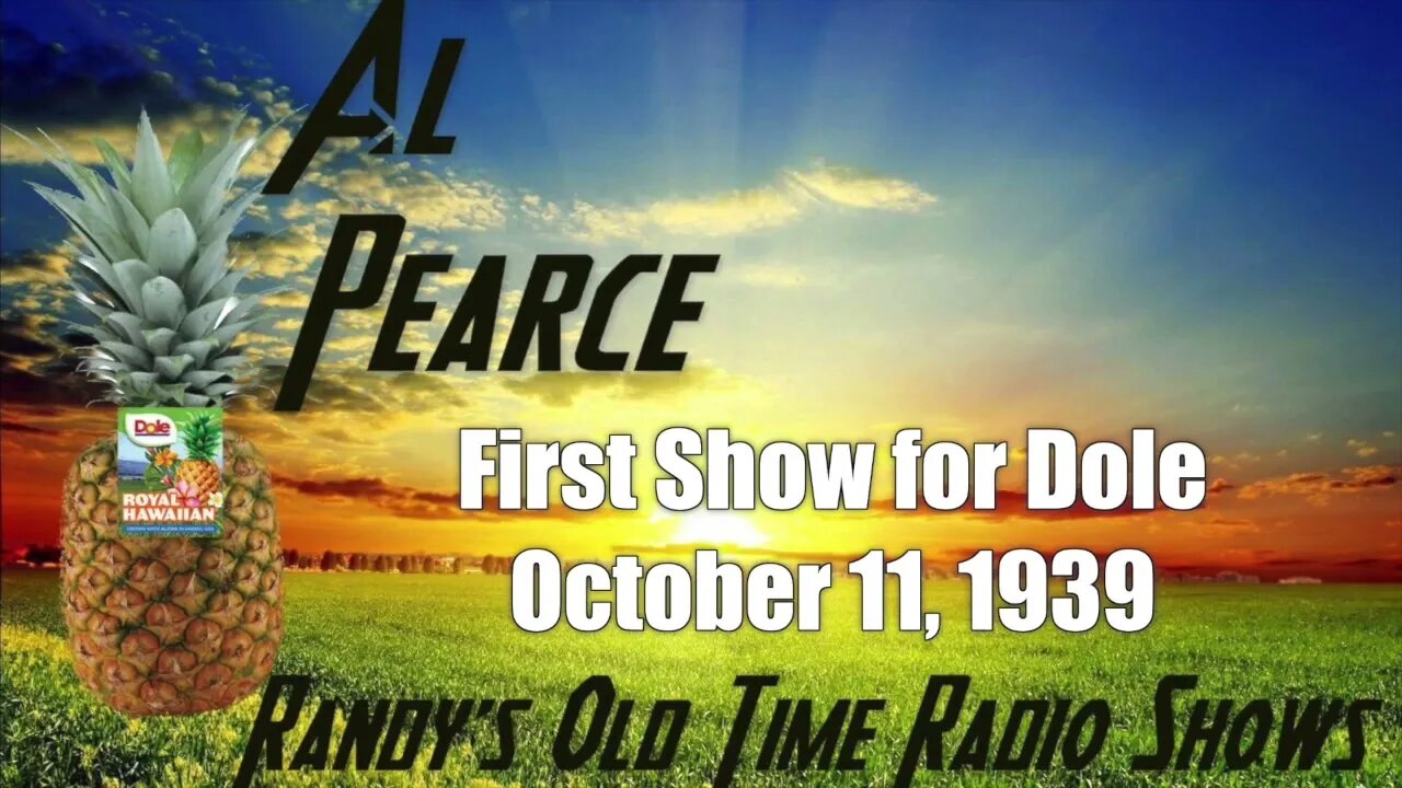 Al Pearce First Show for Dole October 11, 1939