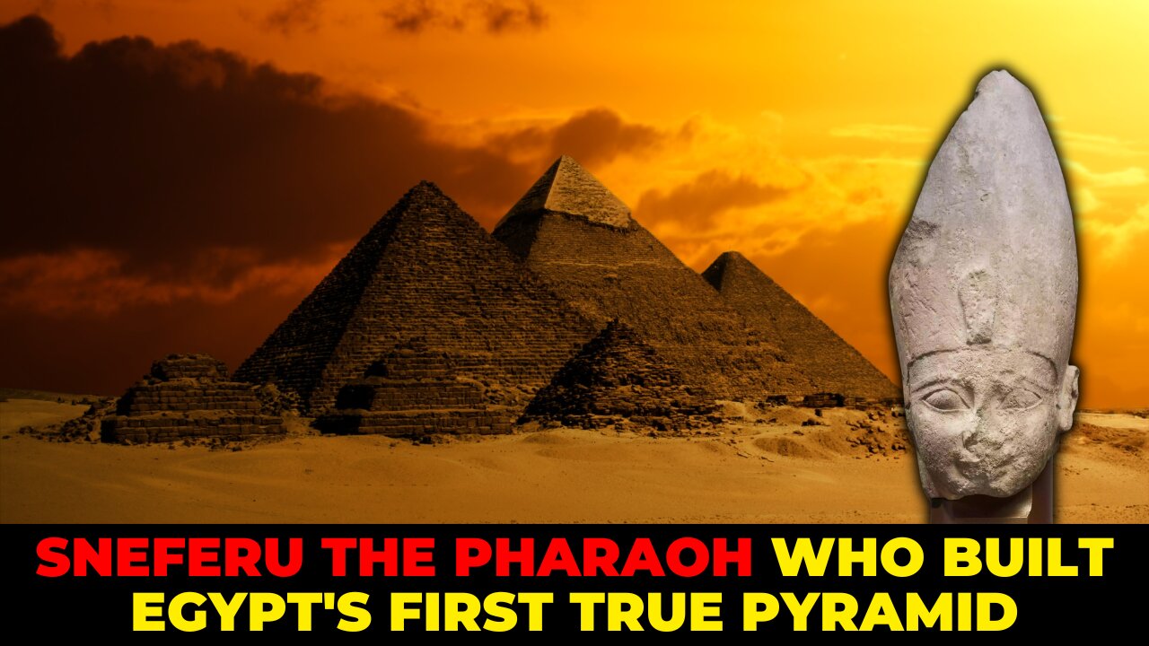 Sneferu Built EGYPT'S FIRST TRUE PYRAMID and Changed History Forever