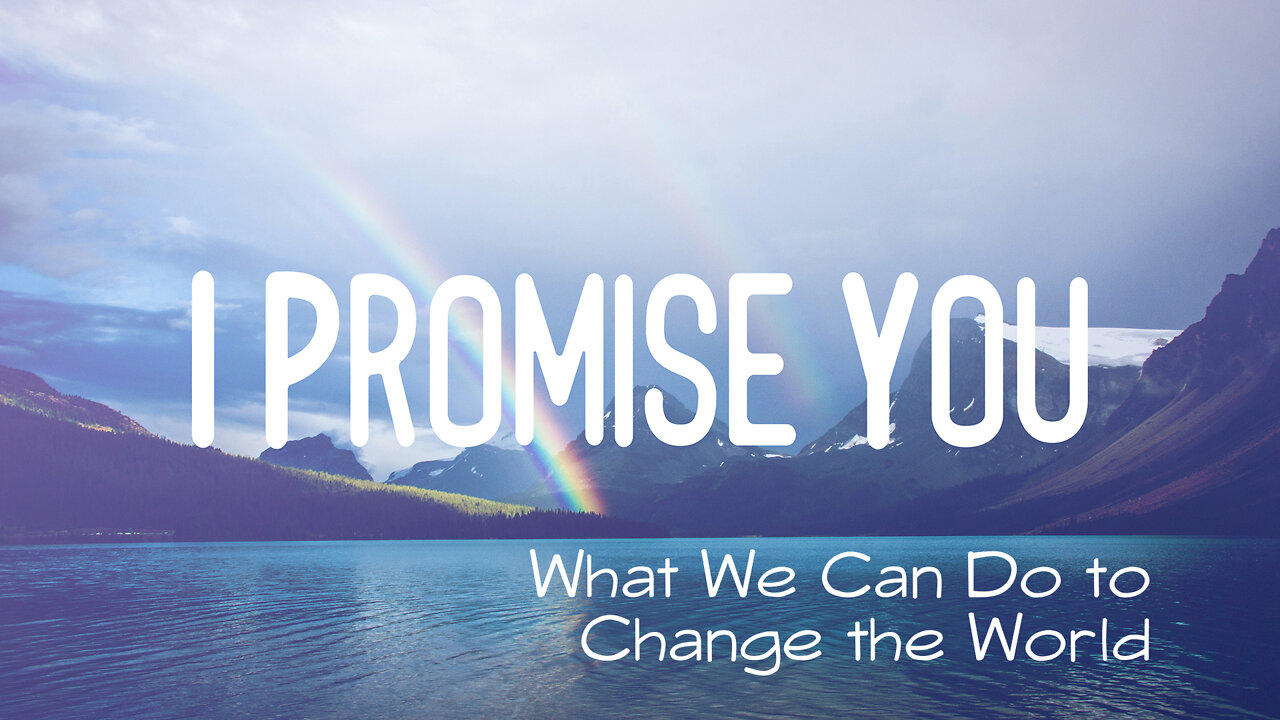 What We Can Do to Change the World | I Promise You | Pastor Brian Lother