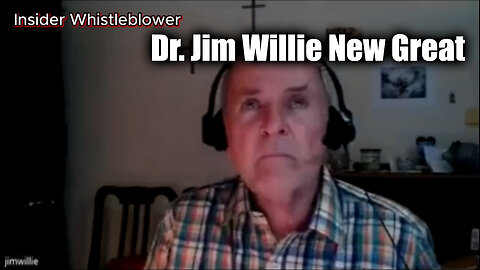 New Dr. Jim Willie "Insider Whistleblower"