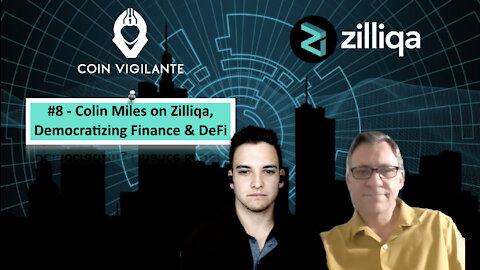 #8 - Colin Miles on Zilliqa, Democratizing Finance & DeFi