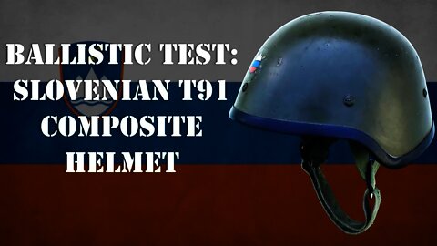 Helmet Ballistic Test: Slovenian T91 Composite Helmet