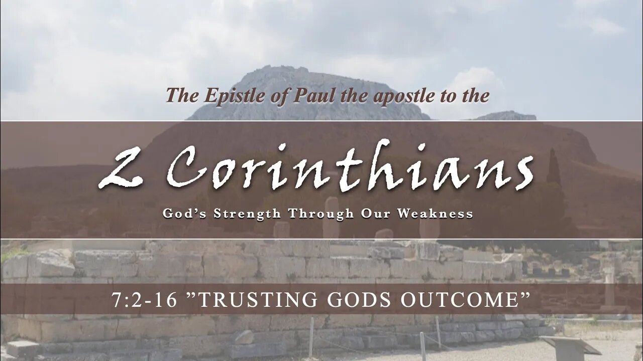 2 Corinthians 7:2-16 "Trusting Gods Outcome"