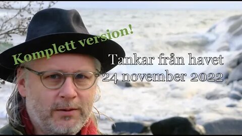 Tankar från havet 24 november 2022 (Fullständig version)