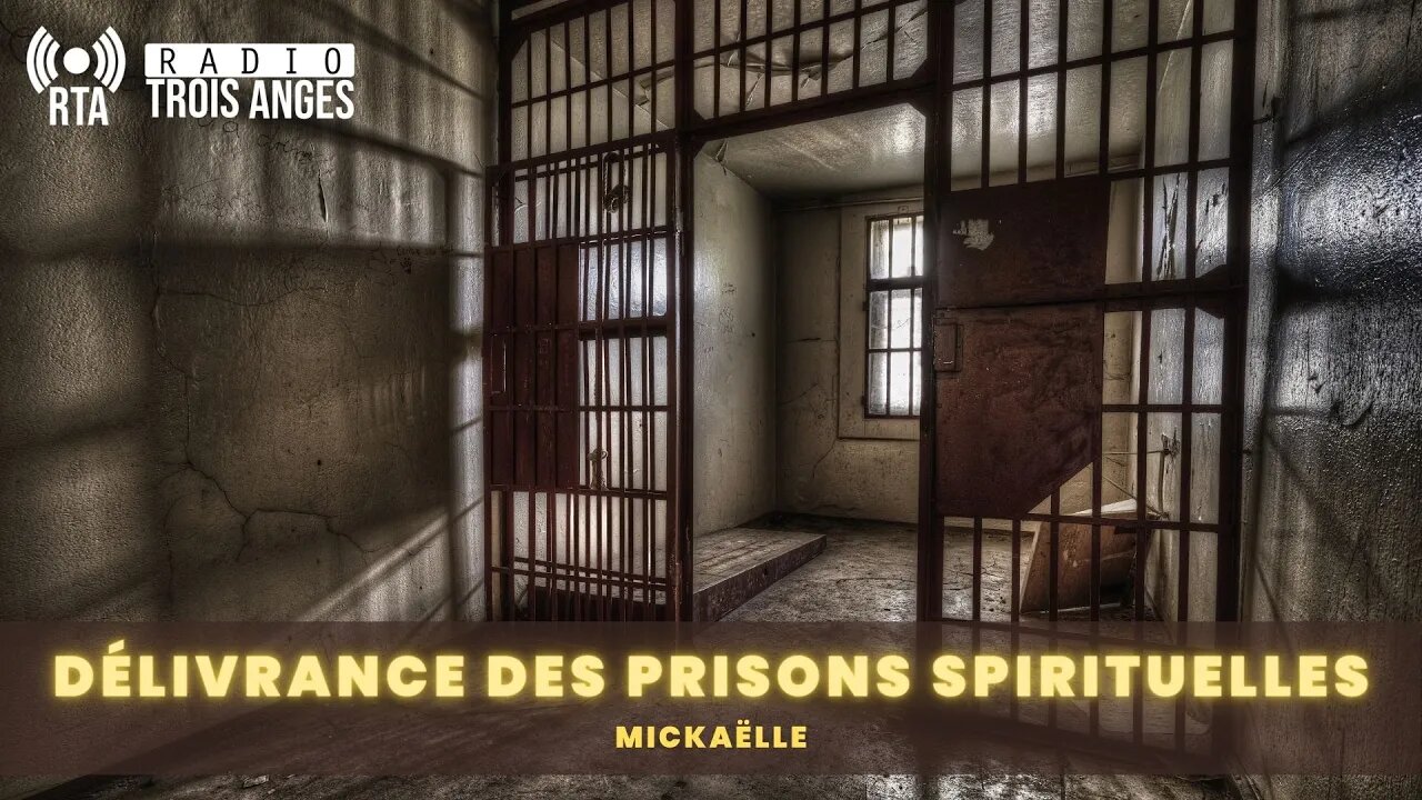 RTA - Délivrance des prisons spirituelles