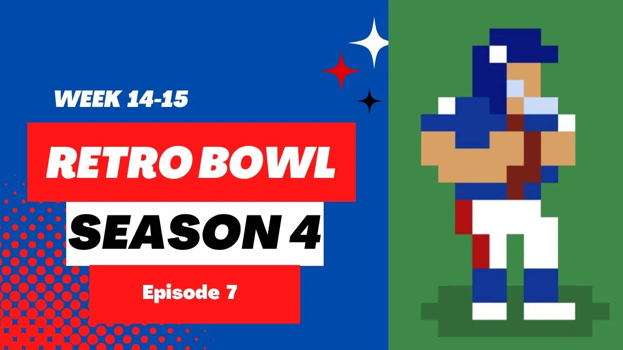 Retro Bowl | Season 4 - Week 14-15 (Ep 7)