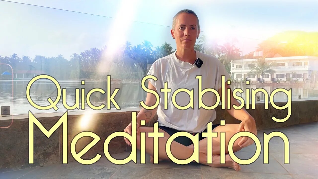 Quick stabilising meditation with introduction to mindset & position