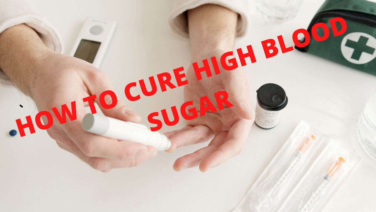 HOW TO CURE HIGH BLOOD SUGAR-MANAGE BLOOD SUGAR WITHOUT DRUGS