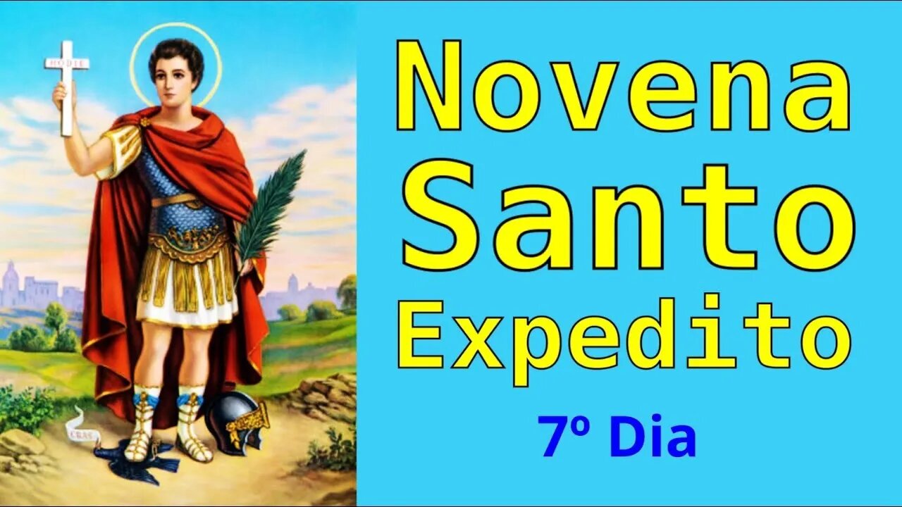 7º Dia NOVENA SANTO EXPEDITO