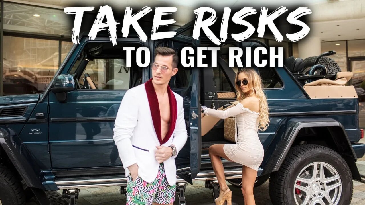 Take Risks To Get Rich