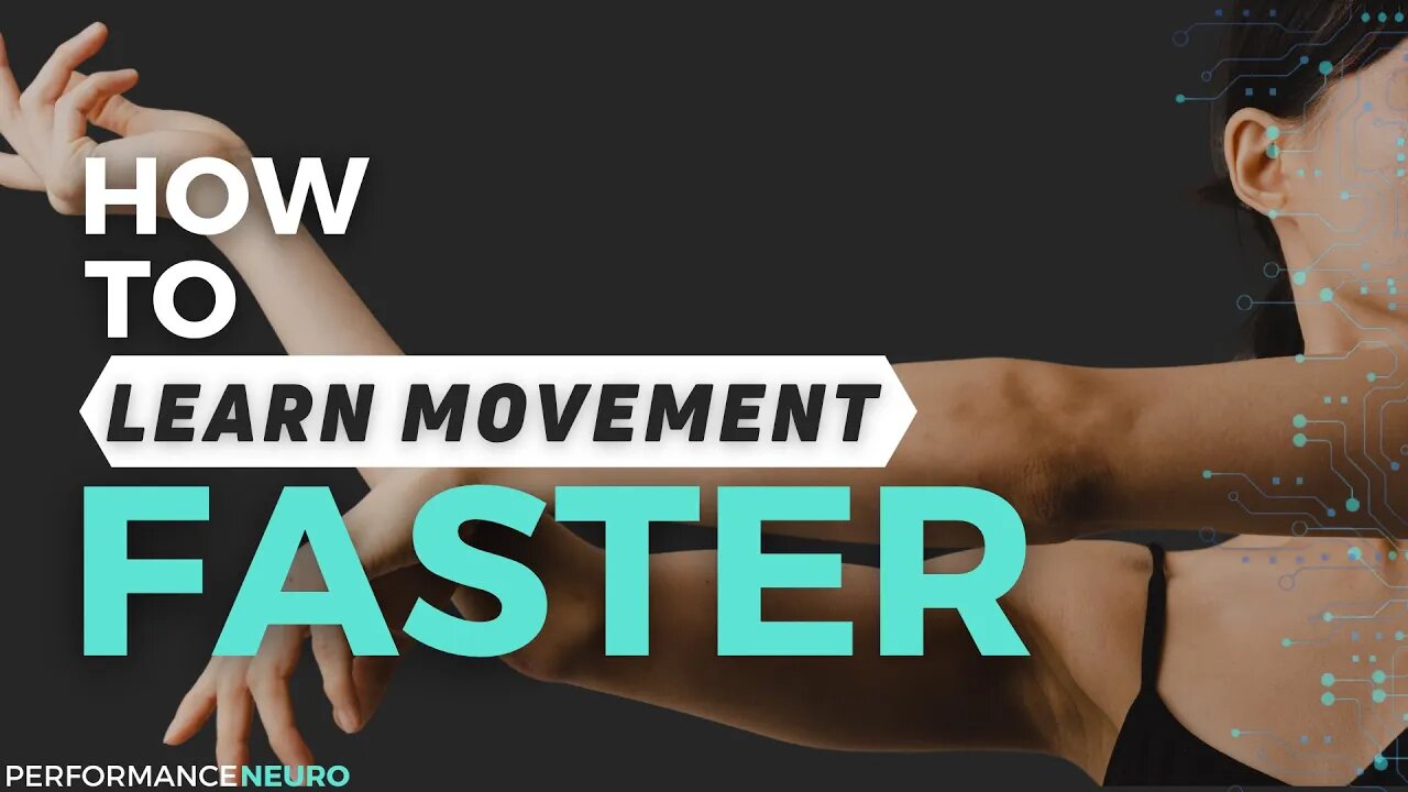 How To Learn Movement Faster...And Learning Anything Else Faster Too