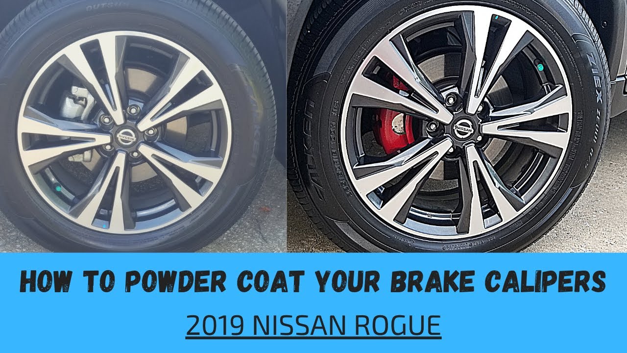 How To Powder Coat Your Own Brake Calipers Nissan Rogue