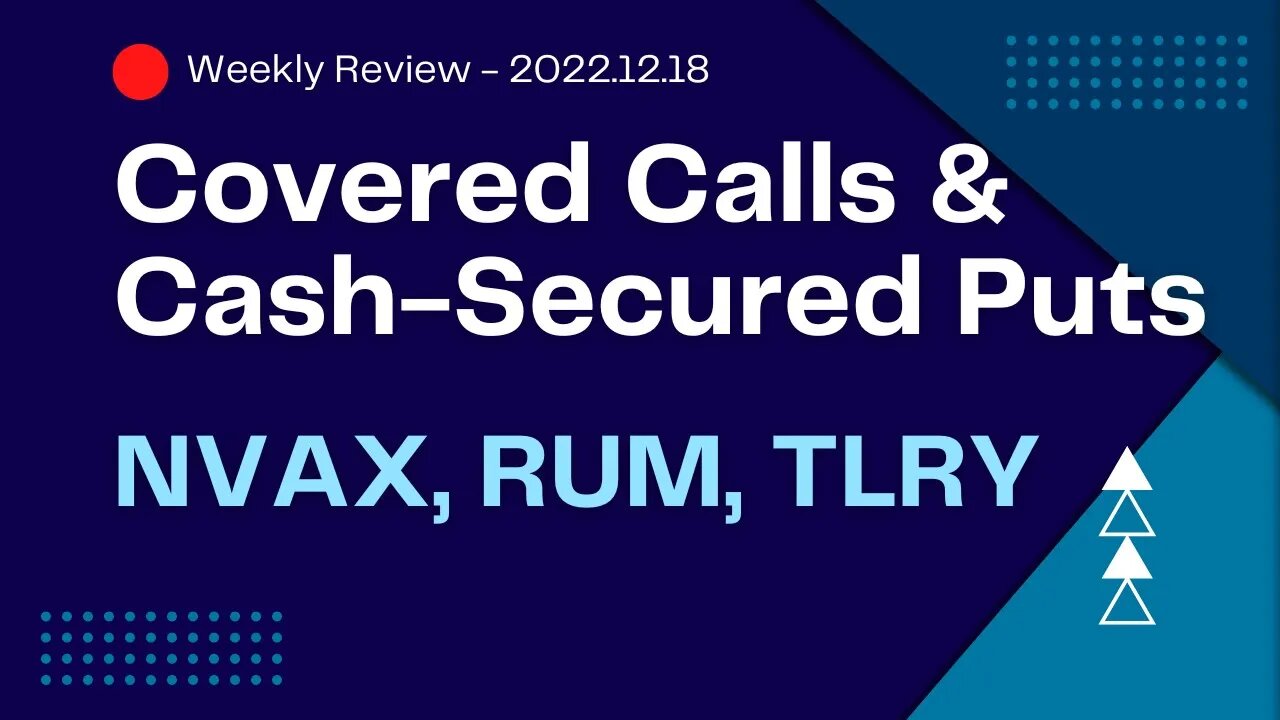 Weekly Review - NVAX, RUM & TLRY | ThinkOrSwim | Robinhood | Covered Calls | Cash Secured Puts