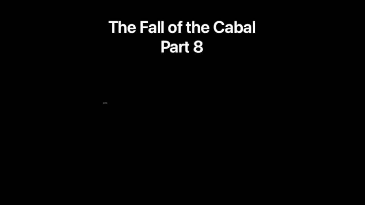 The fall of the Cabal part 8