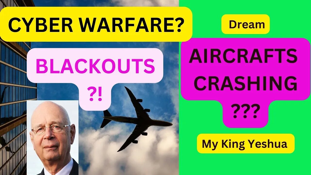 Wealth Transfer CYBER WARFARE Blackouts = Aircraft Crashes I Klaus I Joseph I Goshen I Covenants