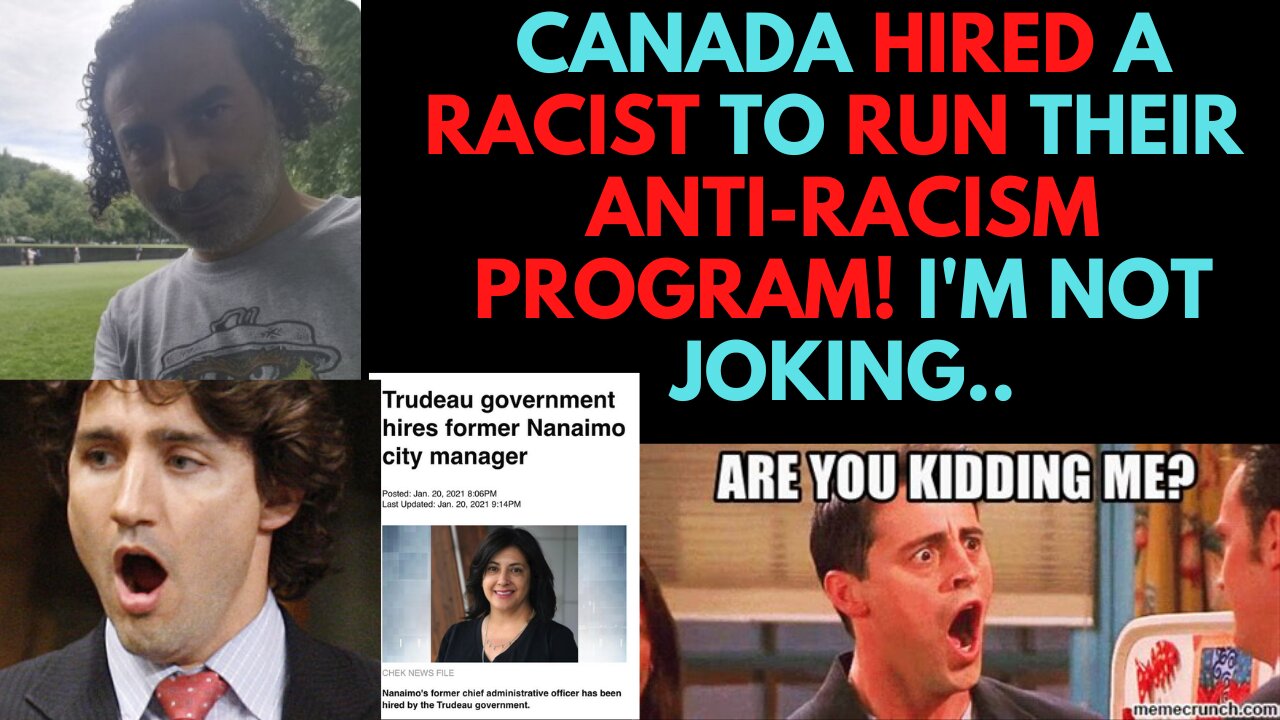 EPIC Fail! Canada Hired a Racist to be the Head of their Anti-Racism Program!