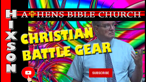 Christian Battle Gear | Ephesians 6:14 | Athens Bible Church