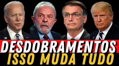 DESDOBRAMENTOS LULA NA ARMADILHA BOLSONARO E TRUMP