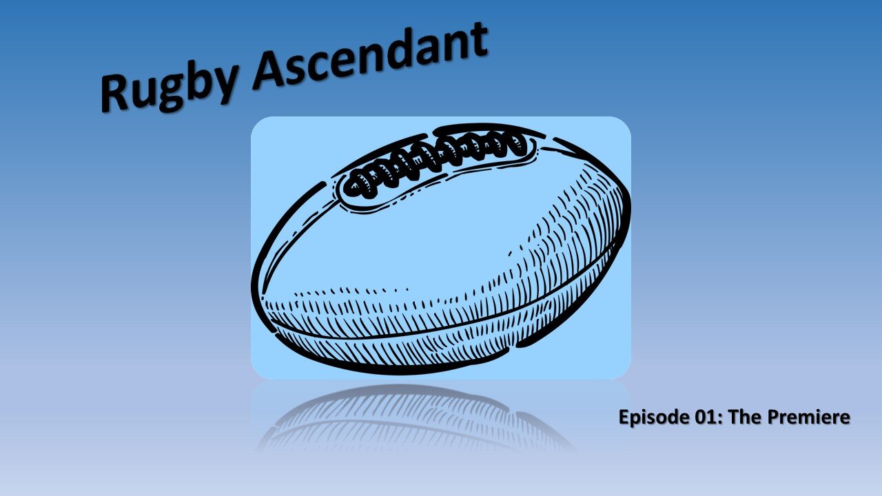 Rugby​ Ascendant: the Premiere