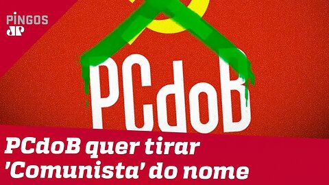 PCdoB quer tirar 'Comunista' do nome