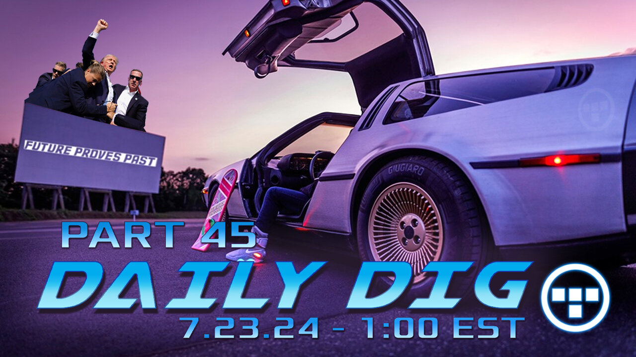 🔴DAILY DIG - Tron - Part 45 - 7.23.24 - 1:00 EST🔴