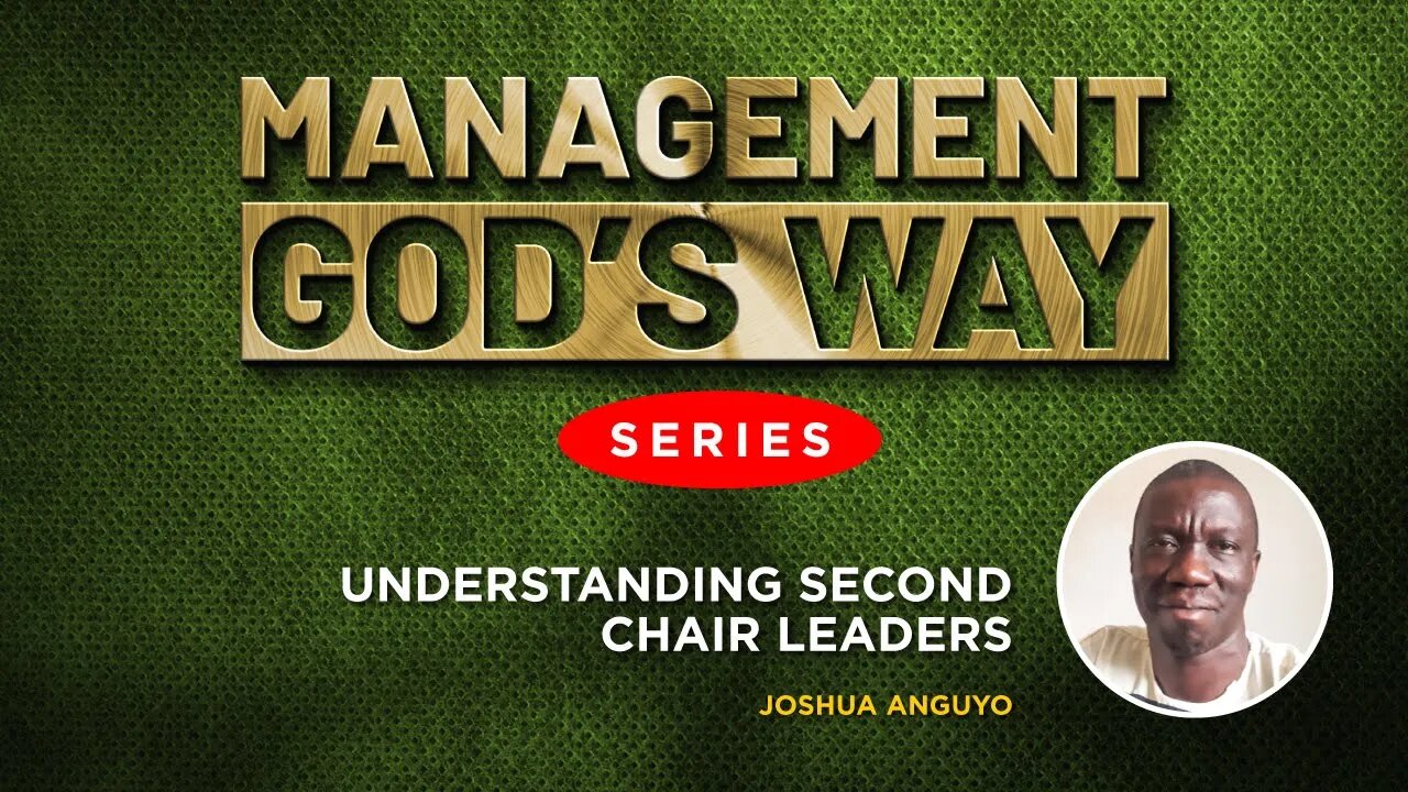 UNDERSTANDING SECOND CHAIR LEADERS by Ps. Joshua Anguyo - 11th October 2022