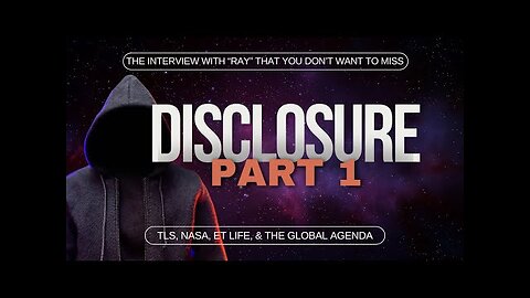 Disclosure (PART 1) | TLS, NASA, ET Life, & The Global Agenda