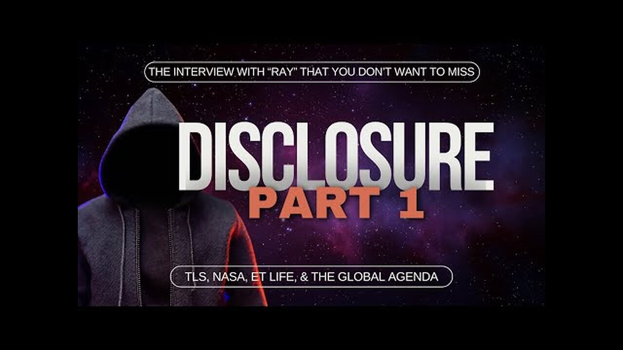 Disclosure (PART 1) | TLS, NASA, ET Life, & The Global Agenda