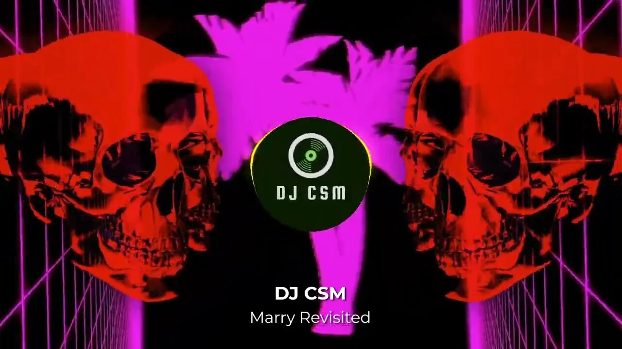 DJ CSM - Marry Revisited