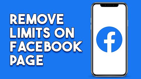 How To Remove Limits On Facebook Page