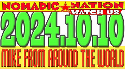 #NOMADICNATION #MFATW #COUNCILOFTIME #LIVE-CHAT, MIKE FROM COT, 2024.10.10: